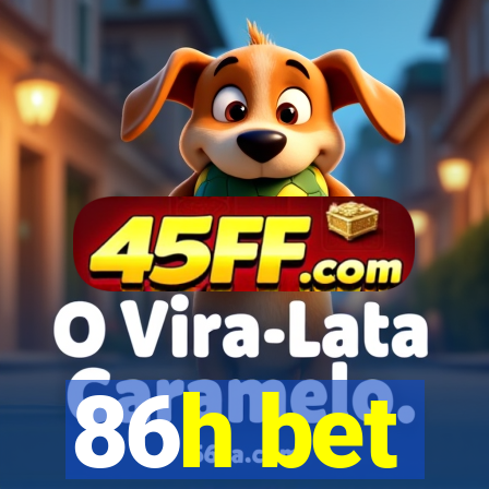 86h bet